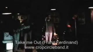 Crop Circle - Live@Megalithos (Ita) - Take Me Out (Cover Fra