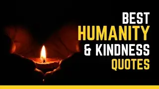 Humanity Quotes | Quotes of the Day | Motivational Quotes on Humanity