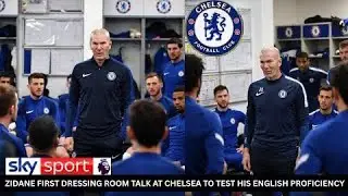 ZIDANE ADDRESSES CHELSEA PLAYERS FOR THE FIRST TIME AS NEW MANAGER ALLEGEDLY