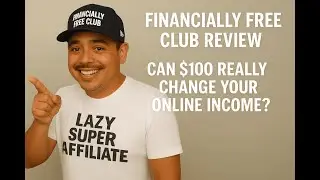 Financially Free Club Review 2025 &ndash; Can $100 Really Change Your Online Income?
