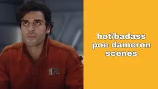 hot/badass poe dameron scenes | star wars