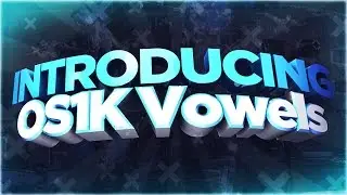 Introducing OS1K Vowels By OS1K Saint