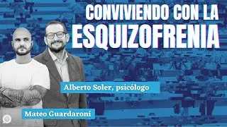 ESQUIZOFRENIA: testimonio en primera persona. Entrevisto a Mateo Guardaroni