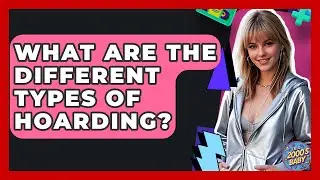 What Are The Different Types Of Hoarding? - I'm a 2000s Baby