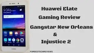 Huawei Elate Gaming Review: Gangstar New Orleans & Injustice 2