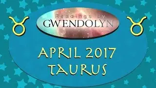 Taurus April 2017 Tarotscope