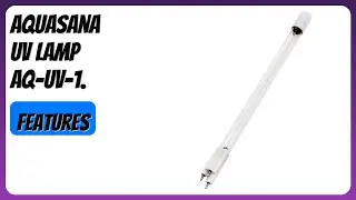 REVIEW (2025): Aquasana UV Lamp AQ-UV-1. Features