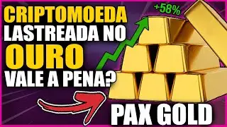 PAX GOLD (PAXG) A VERDADE SOBRE A CRIPTOMOEDA LASTREADA no OURO! SAIBA TUDO: COMO FUNCIONA
