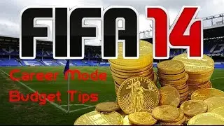 FIFA 14 | Career Mode | Budget Tips