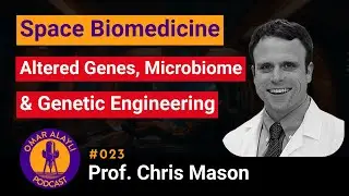 Space Biomedicine - From Altered Gene Expression to Genetic Engineering | OAP023 Christopher Mason