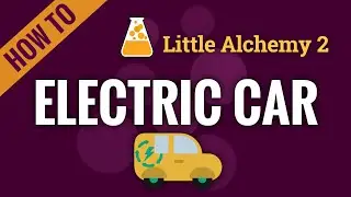 How to make an ELECTRIC CAR in Little Alchemy 2