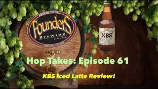 Founders KBS Iced Latte BEER REVIEW!  What?!