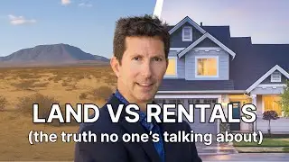 Why Land Investing Beats Rentals in 2025 & 2026