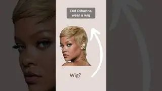 Rihanna used a wig in her Fenty Hair video?