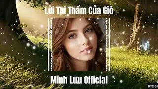 LỜI THÌ THẦM CỦA GIÓ | Progressive House Nhẹ Nhàng Cho Tâm Hồn | Minh Lưu Official