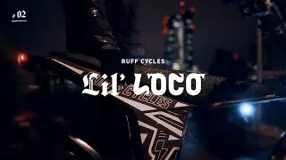 BEYOND THE SKYLINE | LIL'LOCO | RUFF CYCLES