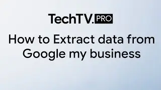 How to extract data from GMB Google my Business