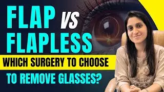 Flap Or Flapless Lasik | Which Surgery is the Best ?
