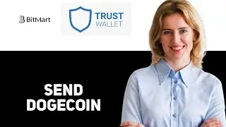 Как отправить Dogecoin из Bitmart на Trust Wallet 2025