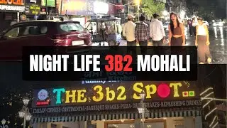 3b2 Market Mohali Night Life 😱 || Raat mein 3b2 Mohali mein Full Fun || @Traveller Beast