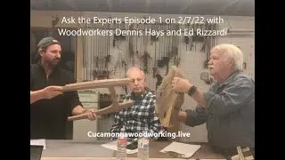 Workshop 2: Ask the Expert Woodworking Questions 2/7/2022 Episode 2