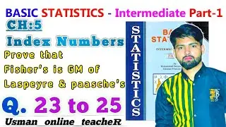 Prove that fihser is geometric mean of laspeyer and paasche | Q24 statistics chapter5 class 11
