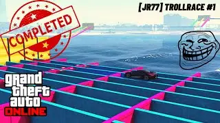 [JR77] TROLLRACE 1 (FULL SOLUTION) - GTA 5 ONLINE