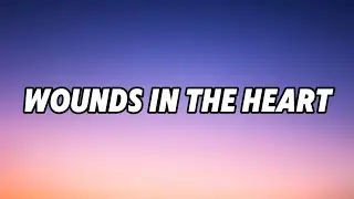 Wounds in The Heart, Lyrics Official