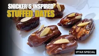 Snickers-Inspired Stuffed Dates | Healthy & Viral Iftar Recipe | Easy No-Bake Dessert