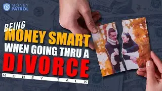MoneyTalk | BEING MONEY SMART WHEN GOING THRU A DIVORCE | Money Management 101