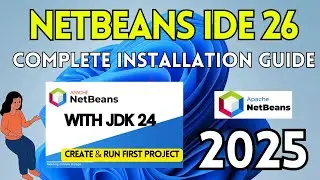 How to Install NetBeans IDE 26 on Windows 10 /11 [ 2025 ]  |Java Program in Netbeans IDE with JDK 24