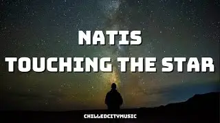 Natis - Touching The Star (Lyrics)