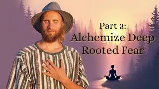 Release Fear Based Patterns | Part 3 of 4