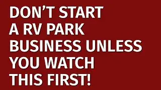 How to Start an RV Park Business in 2024 | Free RV Park Business Plan Included | RV Business Ideas