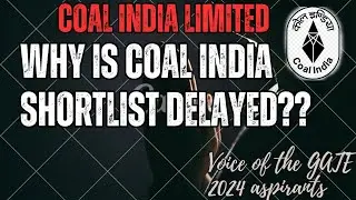 Why is Coal India Shortlist Delay? | Voice of the GATE 2024 aspirants |