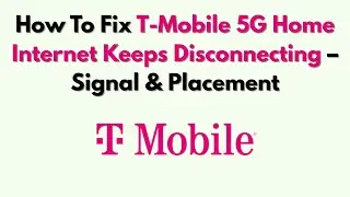 Как устранить проблему с домашним интернетом T-Mobile 5G, которая постоянно отключается &mdash; Сигнал ...