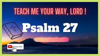PSALM 27 - Hear my voice when I call, Lord ! | Audio Bible | Vertical Ro