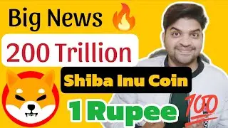 Big News 🔥 | 200 Trillion ( SHIB ) Sky Rocket Price ( Shiba Inu Hit 1 Rupee 💯 )