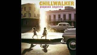 Chillwalker - Pequeno Angelito (Bossa Beach Cut)