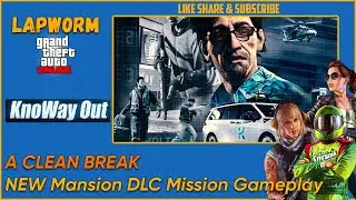 A CLEAN BREAK | KnoWay Out Finale (NEW Mansion DLC) 🚀 GTA Online Gameplay