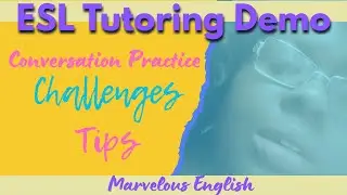 ESL Tutoring Demo: Challenges Non-Native Speakers Face