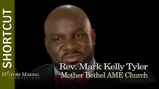 Rev. Mark Kelly Tyler on Mother Bethel AME Church
