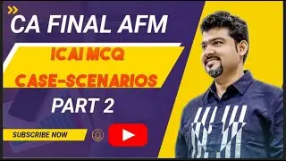 ICAI AFM CASE SCNARIOS PART 2 By CA Sankalp Kanstiya