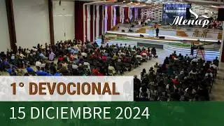 1° Devocional 15 de diciembre de 2024 | Iglesia Menap