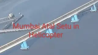 Mumbai Atal Setu in Helicopter