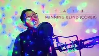 Running Blind (t.A.T.u. COVER)