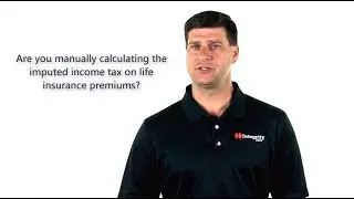 Are you manually calculating the imputed income tax on life insurance premiums?