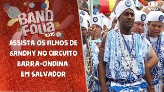 Assista aos Filhos de Gandhy no circuito Barra Ondina em Salvador | Band Folia 2025
