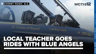 Blue Angels take Teacher of the Year on sky-high adventure at Cherry Point