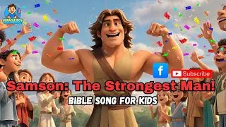 🌟 Samson So Strong | Song for Kids | Fun Bible Story & Worship Music 🎵 | Ages 3&ndash;8